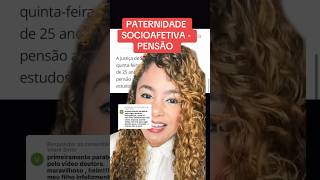 PATERNIDADE SOCIOAFETIVA  PENSÃO ‼️ direito familia [upl. by Bridie]