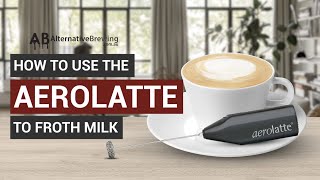 How To Use the AeroLatte To Froth Milk [upl. by Bust]