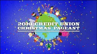 2013 Credit Union Christmas Pageant [upl. by Hanikahs334]