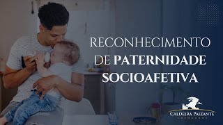 Reconhecimento de Paternidade Socioafetiva [upl. by Teteak]