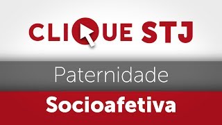 Clique STJ  Paternidade Socioafetiva 05102018 [upl. by Krispin]