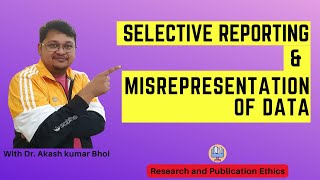 Selective Reporting amp Misrepresentation of Data  eSupport for Research  2022  Dr Akash Bhoi [upl. by Timus584]