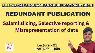 Redundant Publications  Salami Slicing  Selective Reporting  Misrepresentation of Data  L  05 [upl. by Cenac]